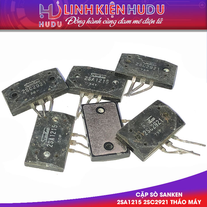 Cặp sò Sanken 2SA1215 2SC2921 tháo máy