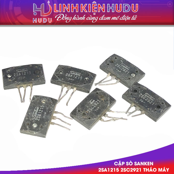 Cặp sò Sanken 2SA1215 2SC2921 tháo máy