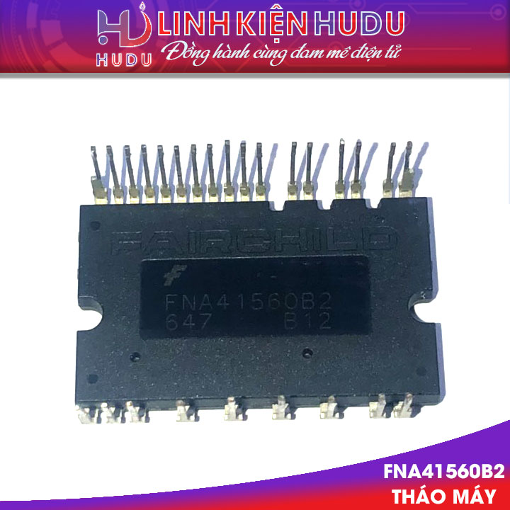 IC công suất FNA41560B2 FNA41560 41560B2 15A 600V tháo máy chính hãng