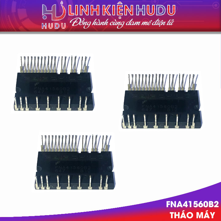 IC công suất FNA41560B2 FNA41560 41560B2 15A 600V tháo máy chính hãng