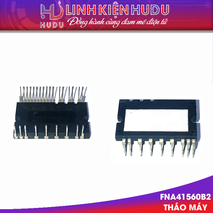 IC công suất FNA41560B2 FNA41560 41560B2 15A 600V tháo máy chính hãng