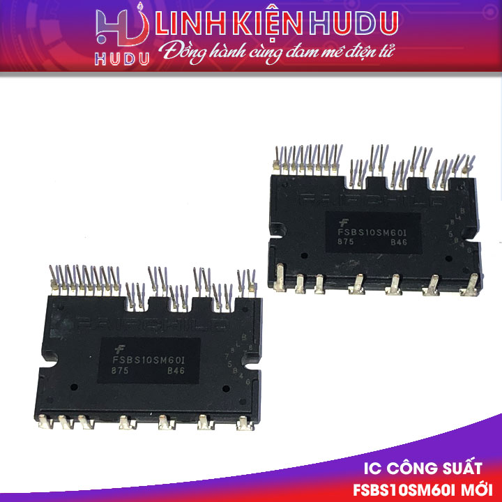 IC CÔNG SUẤT (IPM) FSBS10SM60I 10A 600V MỚI CHÍNH HÃNG