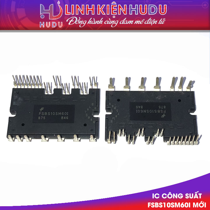 IC CÔNG SUẤT (IPM) FSBS10SM60I 10A 600V MỚI CHÍNH HÃNG