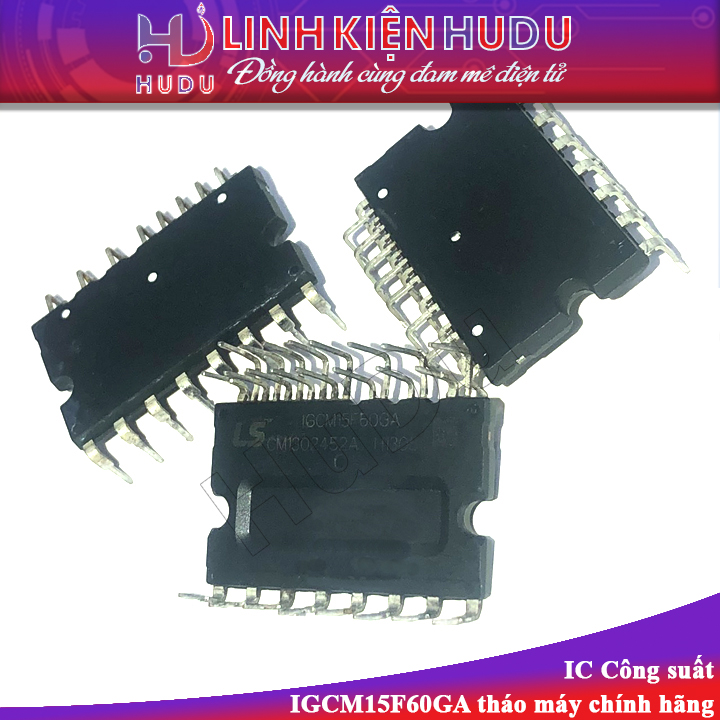 IC công suất IGCM15F60GA tháo máy chính hãng