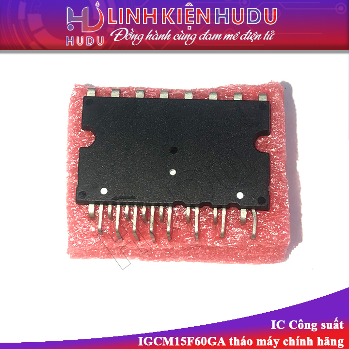IC công suất IGCM15F60GA tháo máy chính hãng