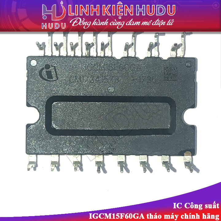 IC công suất IGCM15F60GA tháo máy chính hãng
