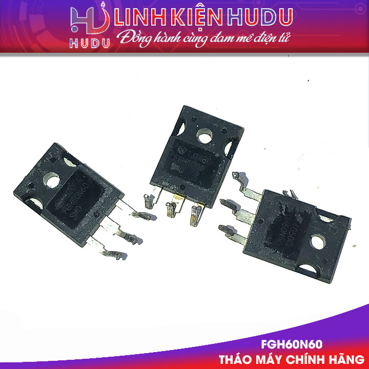 IGBT FGH60N60 tháo máy chính hãng