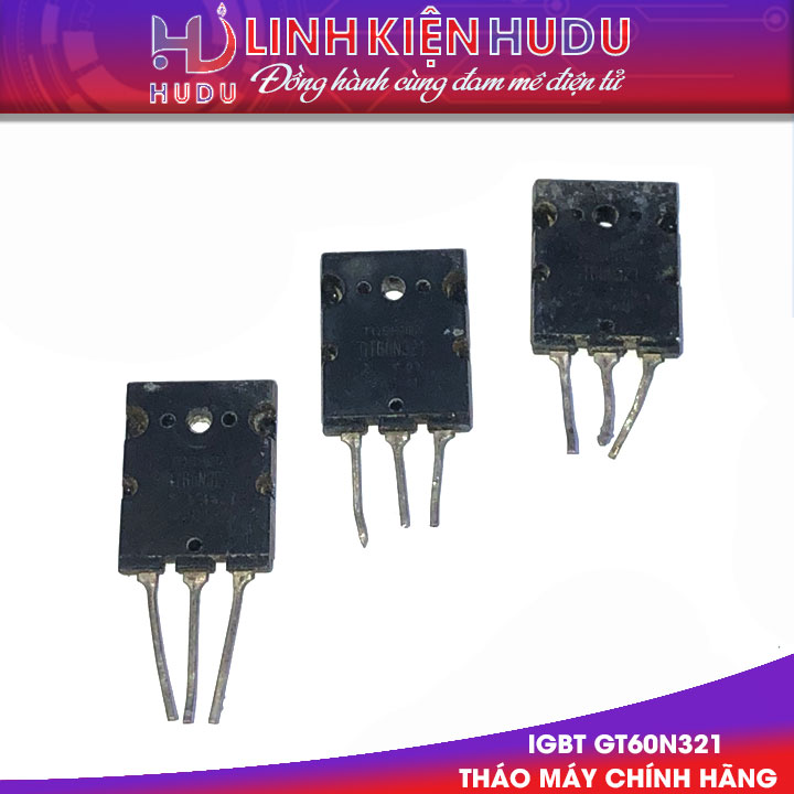 IGBT GT60N321 tháo máy chính hãng