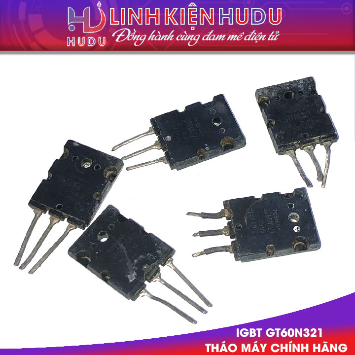 IGBT GT60N321 tháo máy chính hãng