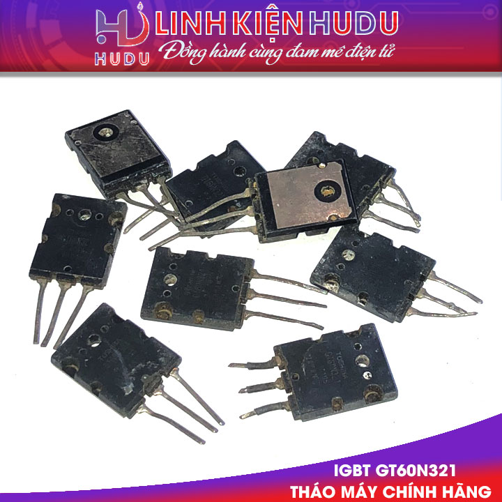 IGBT GT60N321 tháo máy chính hãng