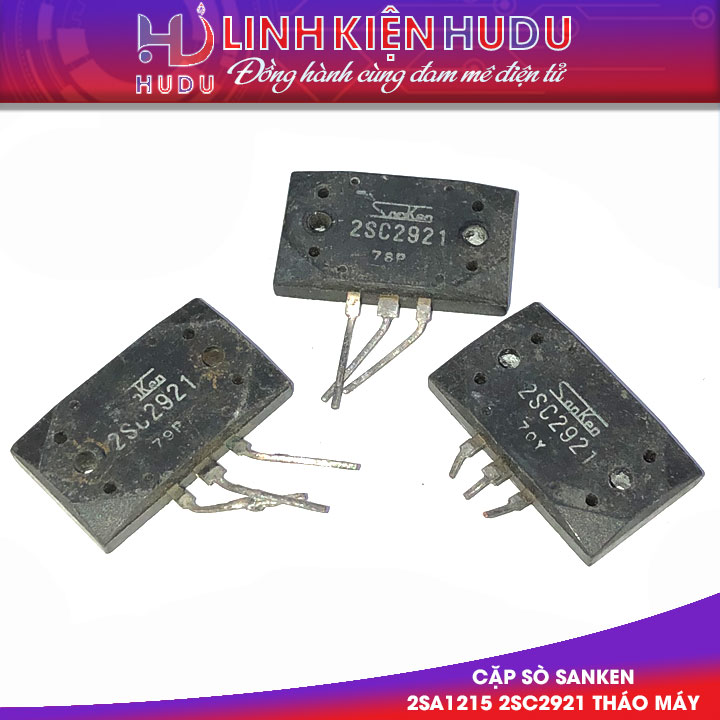Cặp sò Sanken 2SA1215 2SC2921 tháo máy
