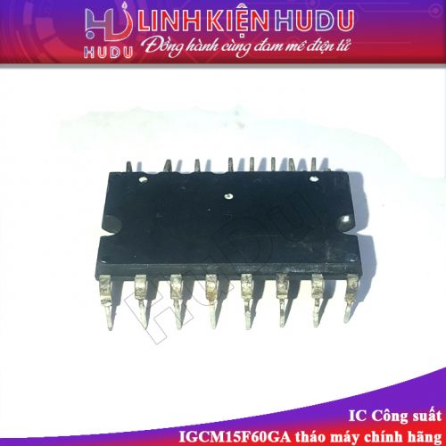 IC công suất IGCM15F60GA tháo máy chính hãng