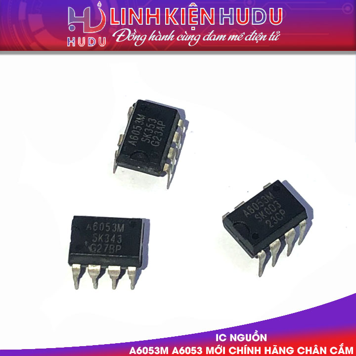 IC NGUỒN A6053M A6053 MỚI CHÍNH HÃNG [CHÂN CẮM]