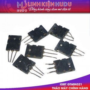 IGBT GT60N321 tháo máy chính hãng