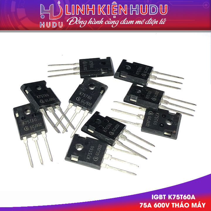 IGBT K75T60A THÁO MÁY