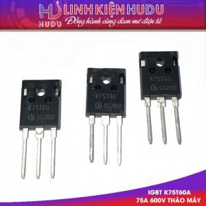 IGBT K75T60A K75T60 75A 600V THÁO MÁY